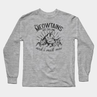 The Meowtains Are Calling Long Sleeve T-Shirt